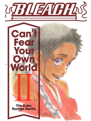 cover image of Bleach: Can't Fear Your Own World, Volume 2